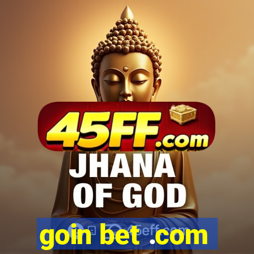 goin bet .com
